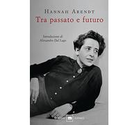 Tra passato e futuro (Gli elefanti. Saggi)