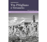 Tra Pitigliano e Grosseto. Gli anni della Shoah nella Toscana meridionale. Ediz. ampliata (I racconti)