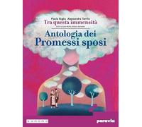 Tra questa immensità. Antologia dei Promessi sposi. Per le Scuole superiori. Con e-book. Con espansione online (Vol. B)