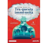 Tra questa immensità. Per le Scuole superiori. Con e-book. Con espansione online (Vol. A)