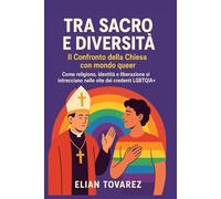Tra sacro e diversita’: il confronto della chiesa con il mondo queer: Come religione, identità e liberazione si intrecciano nelle vite dei credenti LGBTQIA+