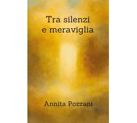 Tra silenzi e meraviglia