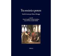 Tra società e potere. Studi di storia per Marco Meriggi (I libri di Viella)