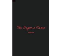 Tra Sogno e Carne