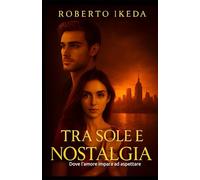 Tra Sole e Nostalgia: Dove l’amore impara ad aspettare