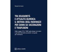 Tra solidarietà e attualità giuridica: il sistema degli indennizzi per danni da vaccinazioni e trasfusioni