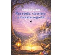 Tra stelle, clessidre e foreste segrete