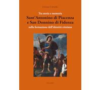 Tra storia e memoria. Sant’Antonino di Piacenza e San Donnino di Fidenza nella formazione dell’identità cristiana