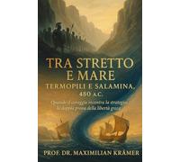 Tra Stretto e Mare: Termopili e Salamina, 480a.C.