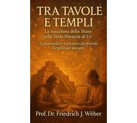 Tra Tavole e Templi: La macchina dello Stato nella Terza Dinastia diUr
