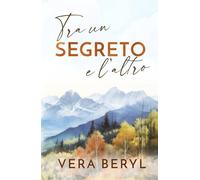 Tra un segreto e l’altro: Un romance small town found family (Serie Rainbell Falls)