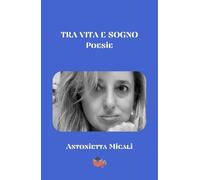 Tra vita e sogno: Poesie