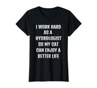 Trabaja como hidrólogo para Que mi Gato Pueda Tener un Mejor Camiseta gráfica económica, Mujer, Negro, L