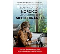 Trabaja como un nórdico, vive como un mediterráneo