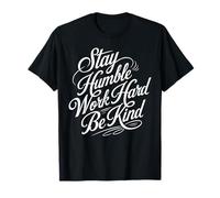 Trabaja Duro Mantente Humilde Habla de ello Camiseta