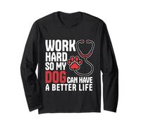 Trabaja Duro para Que mi Perro Pueda Tener una Vida Mejor Enfermera Vet Tech Manga Larga