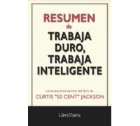 Trabaja Duro Trabaja Inteligente De Curtis 50 Cent Jackson: Conversaci