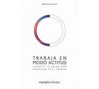 Trabaja en modo Actitud. Conecta tu salud con seguridad en el trabajo: 8 (Temas de hoy)