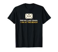 Trabajador de Oficina según mi último Correo electrónico Estoy en Las Vacaciones en la Playa Camiseta