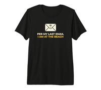 Trabajador de Oficina según mi último Correo electrónico Estoy en Las Vacaciones en la Playa Camiseta Premium