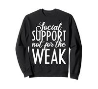 Trabajador Social Cita Support Not For The Weak Trabajador Sudadera