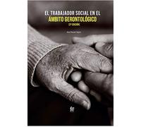 Trabajador social en el ámbito geronrológico,el 2ªed (GERIATRIA Y GERONTOLOGIA)