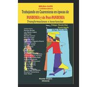 Trabajando en Cuarentena en épocas de PANDEMIA y de Post-PANDEMIA: Transformaciones e invariancias