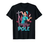 Trabajando la enfermera Pole Dance para enfermeras Camiseta