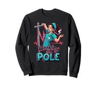 Trabajando la enfermera Pole Dance para enfermeras Sudadera