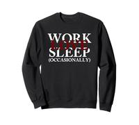 Trabajar Amor Dormir Ocasionalmente | Divertido Elegante Sudadera