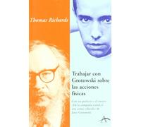 Trabajar con Grotowski sobre las acciones físicas (Artes escénicas)