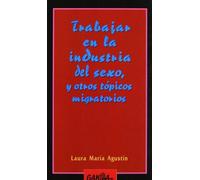 TRABAJAR EN LA INDUSTRIA DEL SEXO Y OTROS TOPICOS MIGRATORIO: 59 (GAKOA LIBURUAK)