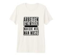 Trabajar es como Hacer Caca. Vas Porque Tienes Que Camiseta Premium