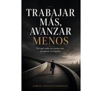 Trabajar más, avanzar menos: Por qué cada vez cuesta más prosperar en España
