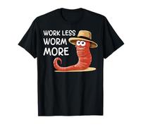 Trabajar Menos Gusanos Más Divertido Cultivo de Gusanos Camiseta