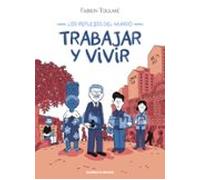 Trabajar y vivir: Basado libremente en la obra de Pierre Bourdieu