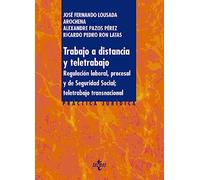 Trabajo a distancia y teletrabajo: Regulación laboral, procesal y de seguridad social; teletrabajo transnacional (Derecho - Práctica Jurídica)