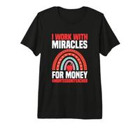 Trabajo con Milagros por Dinero Maestro Montessori Camiseta Premium
