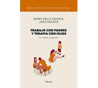Trabajo con padres y terapia con hijos. Un modelo integrador: 0 (Biblioteca de Psicología)