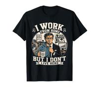 Trabajo Desde Casa Pero No Vivo Aquí Diario Camiseta