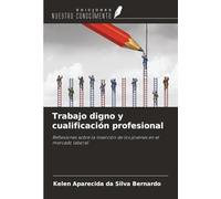 Trabajo digno y cualificación profesional: Reflexiones sobre la inserción de los jóvenes en el mercado laboral