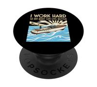 Trabajo Duro para Que mi Barco Pueda Vivir Mejor Propietario de Barco PopSockets PopGrip Adhesivo