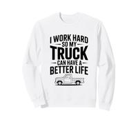 Trabajo Duro para Que mi camión Pueda Tener una Vida Mejor Sudadera