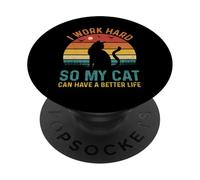 Trabajo Duro para Que mi Gato Pueda Tener una Vida Mejor PopSockets PopGrip Adhesivo