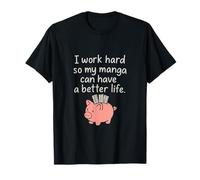 Trabajo duro para que mi manga pueda tener una vida mejor Novedad Otaku Camiseta