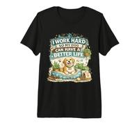 Trabajo Duro para Que mi Perro Pueda Tener una Vida Mejor Divertido Camiseta Premium