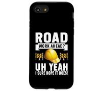 Trabajo en la Carretera Uh Sí, Seguro Que espero Que lo Haga Road Builder Carcasa para iPhone SE (2020) / 7/8