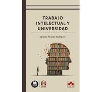 Trabajo intelectual y universidad (biblioteca juridica de bolsillo)