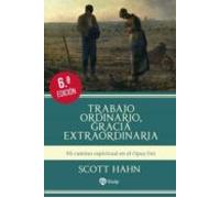 Trabajo Ordinario. Gracia Extraordinaria (LIBROS SOBRE EL OPUS DEI)