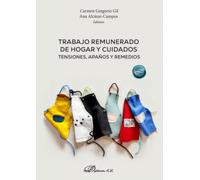 Trabajo remunerado de hogar y cuidados. Tensiones, apaños y remedios